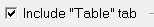 1. Include "Table" tab